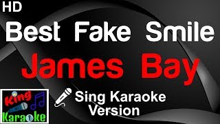 🎤 James Bay  Best Fake Smile Karaoke VersionKing Of Karaoke [upl. by Yerocal]