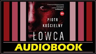 ŁOWCA Audiobook MP3  Piotr Kościelny  posłuchaj i pobierz całość 🎧 [upl. by Nelson]