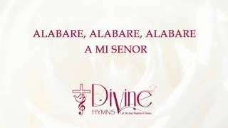 Alabare Alabare Alabare a Mi Senor  Divine Hymns  Lyrics Video [upl. by Haziza841]