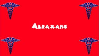 Pronounce Medical Words ― Abraxane [upl. by Helen]