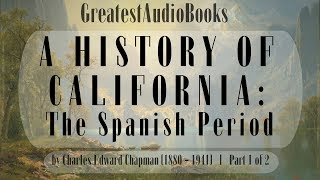 A HISTORY OF CALIFORNIA The Spanish Period  FULL AudioBook 🎧📖  Greatest🌟AudioBooks [upl. by Nnylear]