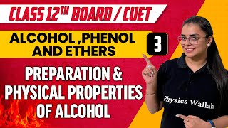 Alcohol Phenol and Ethers 03  Preparation amp Physical Properties of Alcohol  Class 12thCUET [upl. by Llemmart]