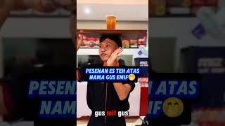 ES TEH ATAS NAMA GUS EMIF🤭 [upl. by Aicilef]