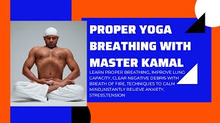 YOGA BREATHING TECHNIQUES WITH MASTER KAMAL [upl. by Wasson]