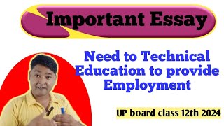 Important essay class 12th Need to technical education to provide Employment [upl. by Norbie]