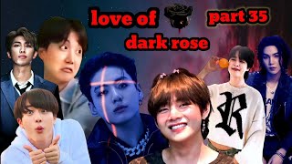 love of dark rosepart 35bts mafia hindi dub storytaekook yoonmin namjin jhope 💜 [upl. by Eniamsaj]