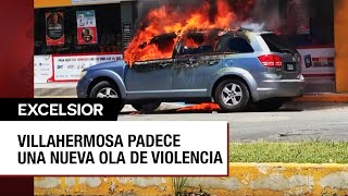 Villahermosa asoladado por la violencia con quema de vehículos y ataques a negocios [upl. by Elsinore]