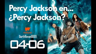 Percy Jackson en … ¿Percy Jackson 04  06 [upl. by Kuhn952]