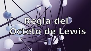 Química 132 Regla del Octeto de Lewis [upl. by Neiht835]