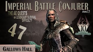 Imperial Battle Conjurer 47  GALLOWS HALL  Skyrim AE Legendary Survival [upl. by Swayder]