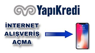 Yapı Kredi İnternet Alışveriş Açma  Yapı Kredi Mobil Kart İnternet Alışveriş Açma  Kapatma [upl. by Dobbins291]