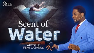 SCENT OF WATER  THE MERCY OF GOD  APOSTLE FEMI LAZARUS [upl. by Milo150]