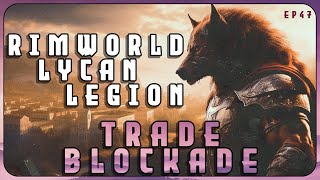 Trade Blockade in the Lycan Legion  A RimWorld Roman themed series  EP47 [upl. by Amak]