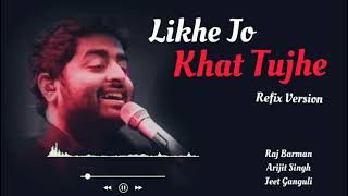 Likhe Jo Khat Tujhe  Raj BarmanArijit Singh [upl. by Oberg]