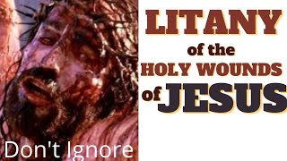 LITANY OF THE HOLY WOUNDS OF JESUS A Powerful healing prayerDont IGNORE [upl. by Riegel]