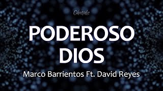 C0212 PODEROSO DIOS  Marco Barrientos Feat David Reyes Letra [upl. by Rabbaj]