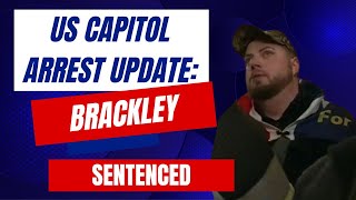 US Capitol Arrest Update Brackley SENTENCED [upl. by Onitnelav80]