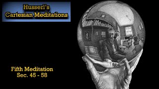 Intersubjectivity amp the Lifeworld  Husserl  Cartesian Meditations [upl. by Mommy]