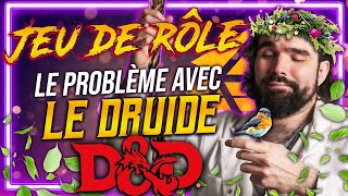 Le PROBLÈME avec LE DRUIDE en JEU de RÔLE DnD ou autre [upl. by Gagliano]