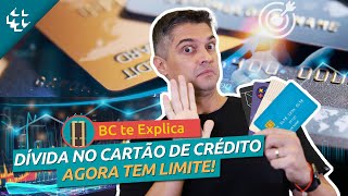 BC te Explica 102  DÍVIDA no Cartão de Crédito agora tem LIMITE [upl. by Hazlip448]