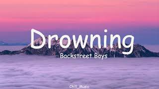 Drowning  Backstreet Boys  Lyrics [upl. by Acessej996]