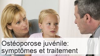 Ostéoporose chez les enfants  symptômes et traitement de la forme juvénile de la pathologie [upl. by Lorilyn]