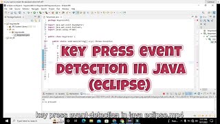 key press event detection in java in eclipse  keypress event detection in eclipse ide [upl. by Aniarrol657]