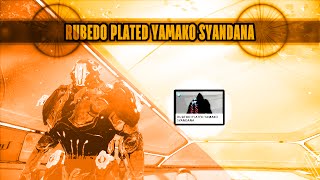 Showcase Warframe  quotRubedo Plated Yamako Syandanaquot WCommentary [upl. by Cohby]