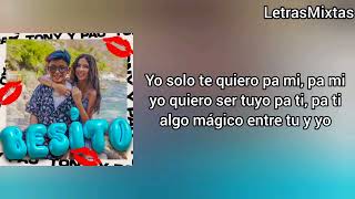 Pau amp Tony  Besito  Letra Official [upl. by Onaireves]