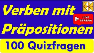 100 Quizsätze zu Verben mit Präpositionen  Livestreaming 11112023 [upl. by Amsirhc629]