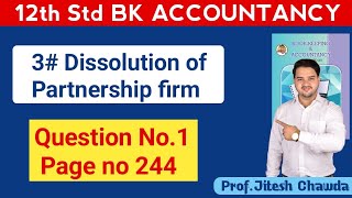 3 Dissolution of Partnership firm  Question No1  Page no 244  12th Class Bk Account  JS [upl. by Anelram]