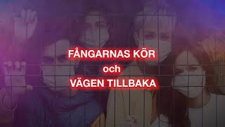 Fångarnas kör och vägen tillbaka [upl. by Penland]