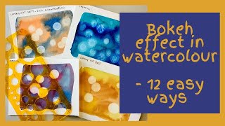 How to paint the bokeh effect  12 easy ways in watercolour including a cheat [upl. by Janeczka524]