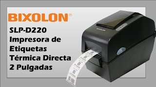 Bixolon SLPD220 Impresora de Etiquetas Térmica Directa de 2 Pulgadas [upl. by Weig683]