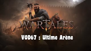 Wartales VOD67  Ultime Arène [upl. by Aicat]