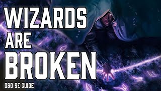 Wizard is Broken  Dungeons and Dragons 5e Guide [upl. by Byron369]