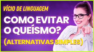 VÍCIOS DE LINGUAGEM QUEÍSMO  ALTERNATIVAS SIMPLES PARA NÃO COMETER ESSE ERRO  Professora Pamba [upl. by Lynda]