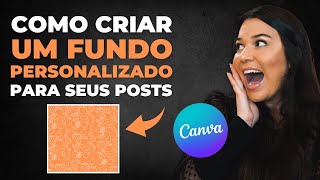 Como criar um FUNDO PERSONALIZADO para seus posts no CANVA [upl. by Ibed831]