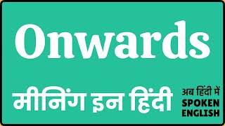 Onwards meaning in Hindi  Onwards ka matlab kya hota hai  Onwards ka kya matlab hota hai 🤔 ❓ 💭 💡 [upl. by Odille]