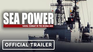 Sea Power Naval Combat in the Missile Age  Official Launch Trailer [upl. by Eta277]