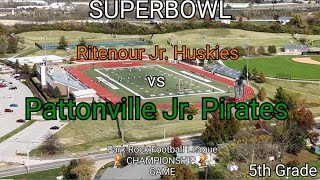 Pattonville Jr Pirates vs Ritenour Jr Huskies SUPERBOWL 11224 [upl. by Drahnreb]