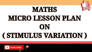 Maths Lesson plan on skill of Stimulus Variation  Stimulus variation skill [upl. by Ainotal]