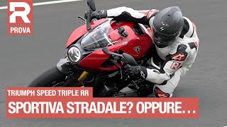 Triumph Speed Triple RR  Prova  Su strada e in pista con la sportiva stradale per eccellenza [upl. by Ramej]