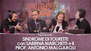 Sindrome di Tourette con Sabrina Marchetti e il Prof Antonio Malgaroli  Pulp Podcast 01 [upl. by Egon]