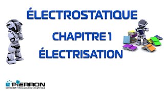 Electrostatique Chap 1 Electrisation [upl. by Granniah]