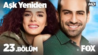 Aşk Yeniden 23 Bölüm [upl. by Wanids]