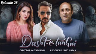 DashteTanhai Episode 28  Drama Serial  Sajid Hasan Official sajidhasan rubab adnansiddiqui [upl. by Hashum]