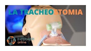 LA TRACHEOSTOMIA  GESTIONE INFERMIERISTICA  LE VIE AEREE  INFERMIERI online [upl. by Anneh831]