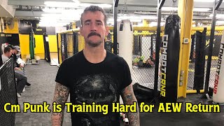 CM Punk is Training Hard for AEW Return [upl. by Hollander]