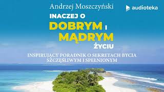 quotInaczej o dobrym i mądrym życiuquot Andrzej Moszczyński  audiobook [upl. by Lawson524]